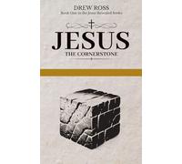 Jesus the Cornerstone: Book One in the Jesus Revealed Series