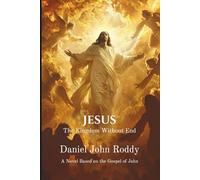 Jesus: The Kingdom Without End