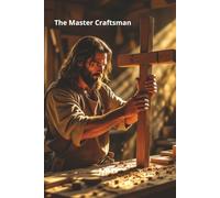 Jesus - The Master Craftsman - Notebook/Journal - 120 Lined Pages