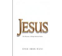 JESUS: The Messiah, A Bridge Between Faiths