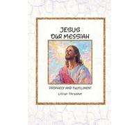 Jesus, the Messiah: Prophecy and Fulfillment