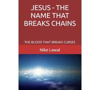 JESUS - THE NAME THAT BREAKS CHAINS: THE BLOOD THAT BREAKS CURSES