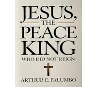 Jesus The Peace King: "Who Did Not Reign"