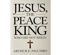 Jesus The Peace King: "Who Did Not Reign"