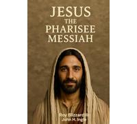 Jesus The Pharisee Messiah