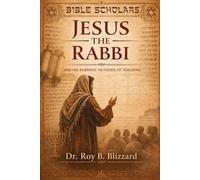 Jesus the Rabbi: And His Rabbinic Methods of Teaching