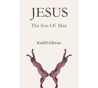Jesus the Son of Man: An Illustrated Literary Classic
