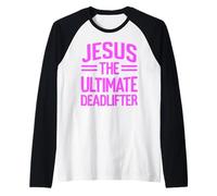 Jesus The Ultimate Deadlifter - Deadlifter per Sollevamento Pesi Maglia con Maniche Raglan