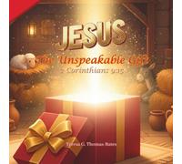 Jesus: The Unspeakable Gift: A Christmas story about Jesus