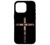 JESUS the WAY the TRUTH and the LIFE - John 14:6 Cross Custodia per iPhone 16 Pro