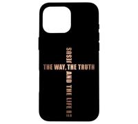 JESUS the WAY the TRUTH and the LIFE - John 14:6 Cross Custodia per iPhone 16 Pro Max