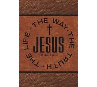 Jesus: The Way, The Truth, The Life (John 14:6): Blank 120 Page Lined Journal/Notebook/Poetry/Lyric Book