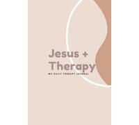 Jesus + Therapy: My Daily Therapy Journal