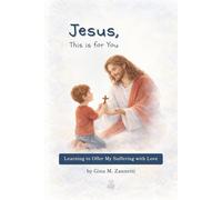 Jesus, This is for You (6x9): Learning to Offer My Suffering with Love: 19