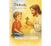 Jesus, This is for You: Learning to Offer My Suffering with Love