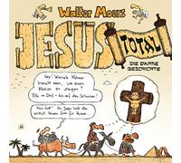 Jesus total: Die wahre Geschichte