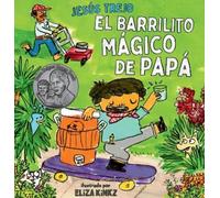 Jesús Trejo El Barrilito Mágico de Papá (Papá's Magical Water (Copertina rigida)