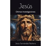 Jesús: Últimas Investigaciones