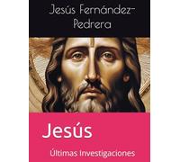 Jesús: Últimas Investigaciones