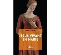 Jésus vivant en Marie: Le rédempteur dans le sein maternel