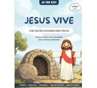 Jesus Vive! Livro de Atividades Cristão da Páscoa para Crianças - História Bíblica com Colorir e Aprendizado (2 a 5 anos): A História da Ressurreição ... Ilustrações e Atividades Educativas Cristãs
