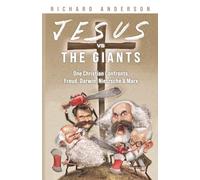 Jesus Vs. The Giants: One Christian Confronts Freud, Darwin, Nietzsche & Marx