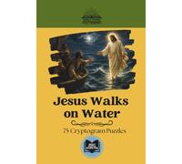Jesus Walks on Water: Classic Bible Story Cryptograms