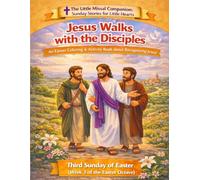 Jesus Walks with His Disciples: Third Sunday of Easter (Week 3 of the Easter Octave)