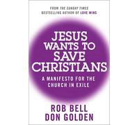 JESUS WANTS TO SAVE CHRISTIANS: A Manifesto for the Church in Exile - NUOVO