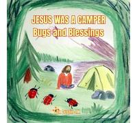 Jesus Was a Camper: Bugs and Blessings