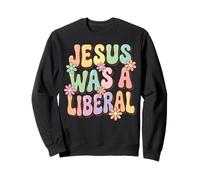 Jesus Was A Liberal Felpa
