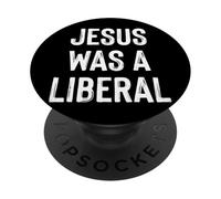 Jesus Was A Liberal PopSockets PopGrip Adesivo