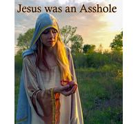 Jesus Was An Asshole (Blu-ray) Andrea Hall Bill Zebub Marie Wetherell