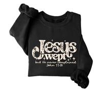 Jesus Wept But He Never Complained Felpa Vintage Floreale Jesus Wept Christian Shirt Unisex, Nero , XL
