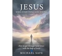 Jesus when everything goes wrong: How to get through the hard times with the help of Jesus