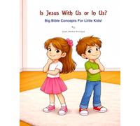 Jesus With Us Or In Us?: Big Bible Concepts For Little Kids