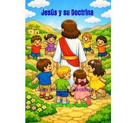 Jesús y su Doctrina: Cuento ilustrado y para colorear