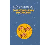 Jesús y sus promesas: 30 historias para mi corazón