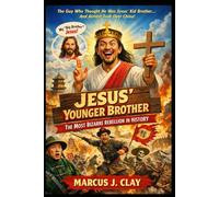 Jesus’ Younger Brother: The Most Bizarre Rebellion in History