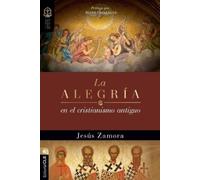 Jesús Zamora La Alegría En El Cristianismo Antiguo (Tascabile) Colección Raíces