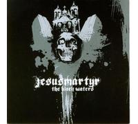 Jesusmartyr - The Black Waters