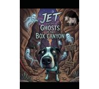 Jet And The Ghosts Of Box Canyon
