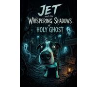 Jet And The Whispering Shadows Of Holy Ghost