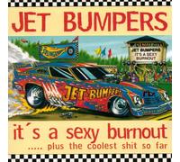Jet Bumpers - It'S a Sexy Burnout
