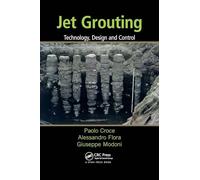 Jet Grouting: Technology, Design and Control [Lingua inglese]