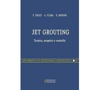 Jet grouting. Tecnica, progetto e controllo