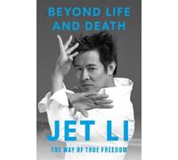 Jet Li Beyond Life and Death (Copertina rigida)