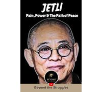 Jet Li: Pain, Power & The Path of Peace
