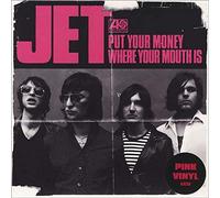 Jet - Put Money Where Your. [Import]