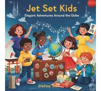 Jet Set Kids: Elegant Adventures Around the Globe